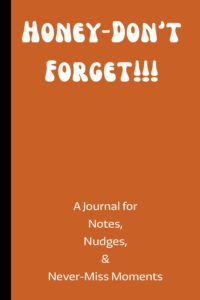 The background is orange, and the bold white text reads “Honey-Don't Forget!!!” — the cover of a journal by Honey-Do Maker.